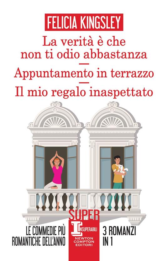 verità è che non ti odio abbastanza-Appuntamento in terrazzo-Il mio regalo  inaspettato