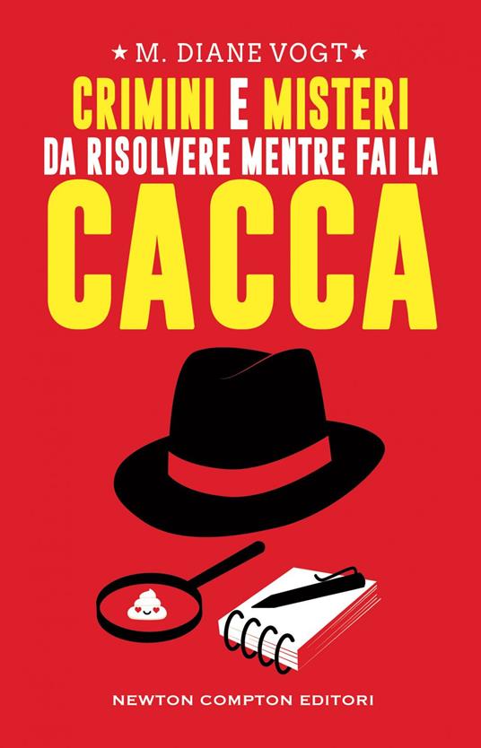 Crimini e misteri da risolvere mentre fai la cacca - M. Diane Vogt,Mariagrazia Oddera - ebook