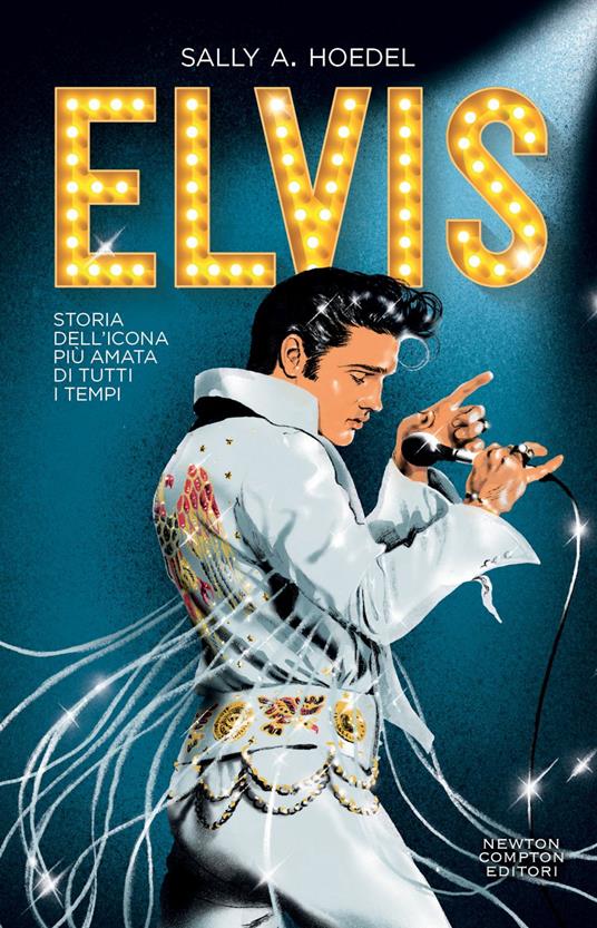 Elvis. Storia dell'icona più amata di tutti i tempi - Sally A. Hoedel,Marina Bovara,Valentina Fanelli - ebook