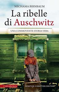 La ribelle di Auschwitz