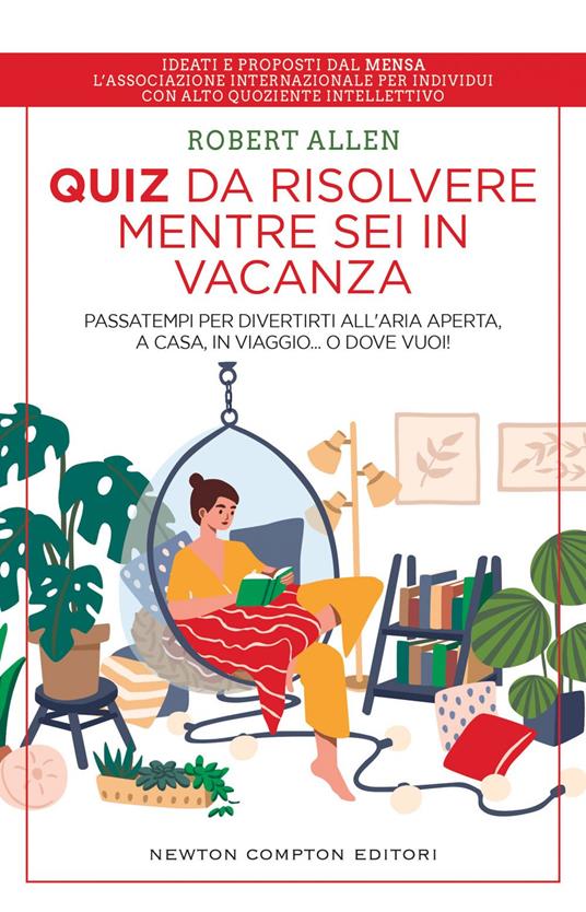 Quiz da risolvere mentre sei in vacanza. Passatempi per divertirti all'aria  aperta, a casa, in viaggio o dove vuoi!