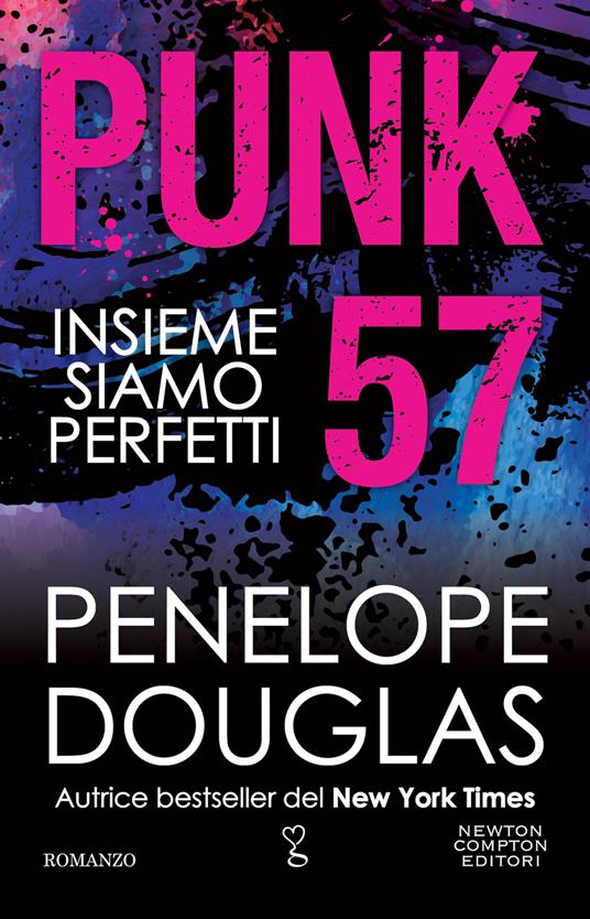 Punk 57. Insieme siamo perfetti - Penelope Douglas - Libro - Newton Compton  Editori - Anagramma