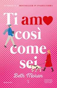 Libro Ti amo così come sei Beth Moran