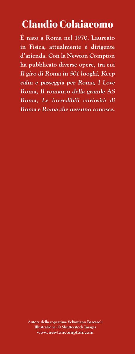 Guida di Roma per veri romani. Alla scoperta della Roma autentica, tra panorami, passeggiate e angoli nascosti tutti da scoprire - Claudio Colaiacomo - 3
