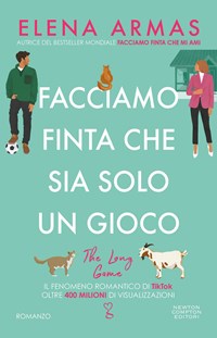 Recensione: “FACCIAMO FINTA CHE NON FINIRÀ” di Elena Armas – ed. Newton  Compton Editori – A LIBRO APERTO