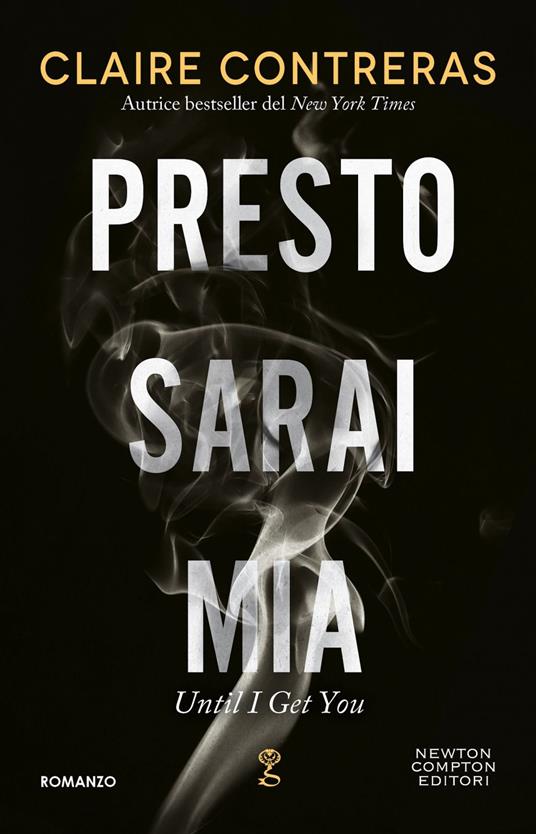 Presto sarai mia - Claire Contreras,Lorena Marrocco - ebook