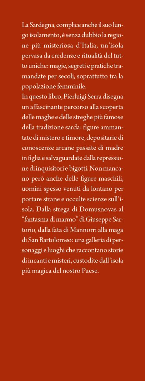 Maghe e streghe di Sardegna. Dalla fata di Mannorri alla strega di Guasila: le leggendarie custodi dei segreti dell’isola - Pierluigi Serra - 3