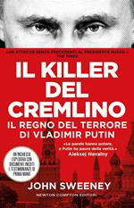 Il killer del Cremlino. Il regno del terrore di Vladimir Putin