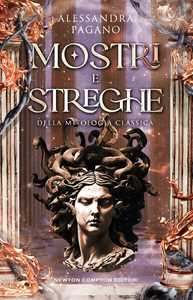 Libro Mostri e streghe della mitologia classica Alessandra Pagano