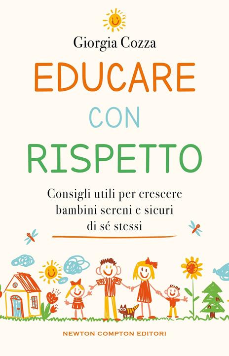 Educare con rispetto. Consigli utili per crescere bambini sereni e sicuri di sé stessi - Giorgia Cozza - copertina