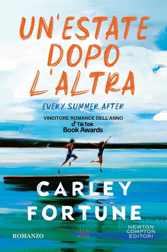Un'estate dopo l'altra. Every summer after - Carley Fortune - copertina
