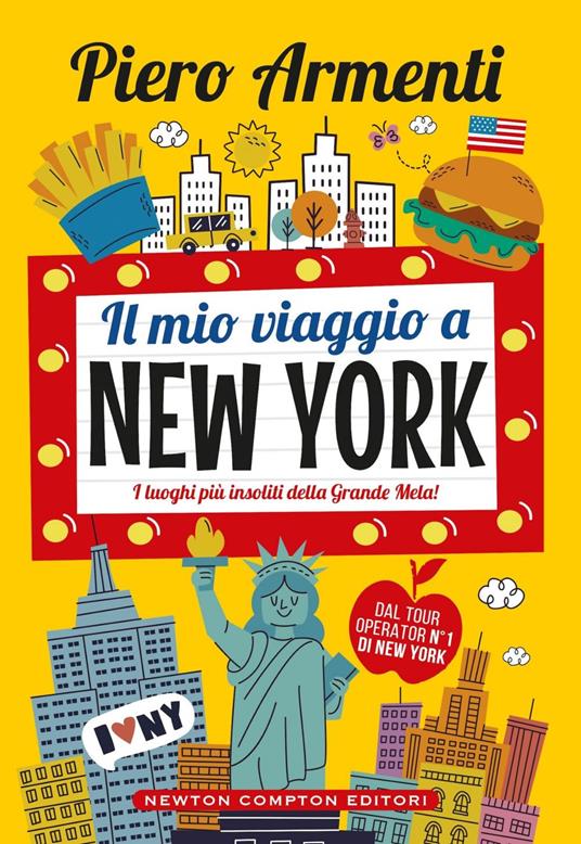 Il mio viaggio a New York. I luoghi più insoliti della Grande Mela! - Piero Armenti - ebook