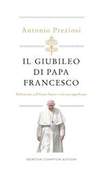 Il Giubileo di papa Francesco. Riflessioni sull'Anno Santo e sul suo significato