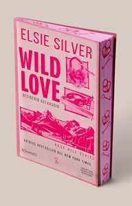 Libro Wild love. Desiderio selvaggio Elsie Silver