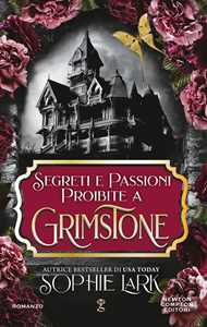 Libro Segreti e passioni proibite a Grimstone Sophie Lark