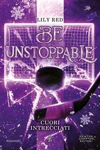 Libro Be unstoppable. Cuori intrecciati Lily Red