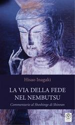 La via della fede nel Nembutsu. Commentario al Shoshinge di Shinran