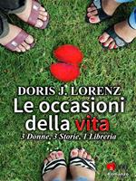 Le occasioni della vita. 3 donne, 3 storie, 1 libreria. Vol. 1