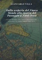 Dalla scoperta del Nuovo Mondo alla ricerca del Passaggio a Nord Ovest. Il primo incontro con i nativi americani nella letteratura di viaggio inglese (1497-1612)