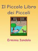 Il piccolo libro dei piccoli. Quattro fiabe per chi non ha fretta di crescere