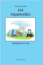 #14 #quattordici. Istantanee di vita