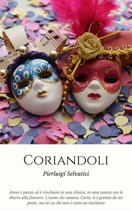 Coriandoli - Pierluigi Selvatici - ebook