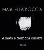 Amati e demoni oscuri