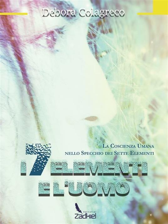 I 7 Elementi e l'Uomo - Colagreco Debora - ebook