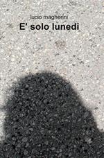 è solo lunedì