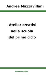 Atelier creativi nella scuola del primo ciclo