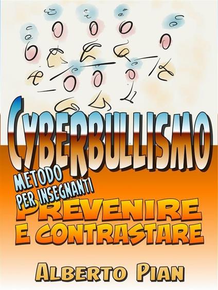 Prevenire e contrastare il cyberbullismo - Alberto Pian - ebook