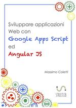 Sviluppare applicazioni Web con Google Apps Script ed AngularJS