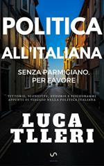 Politica all'Italiana. Senza parmigiano, per favore