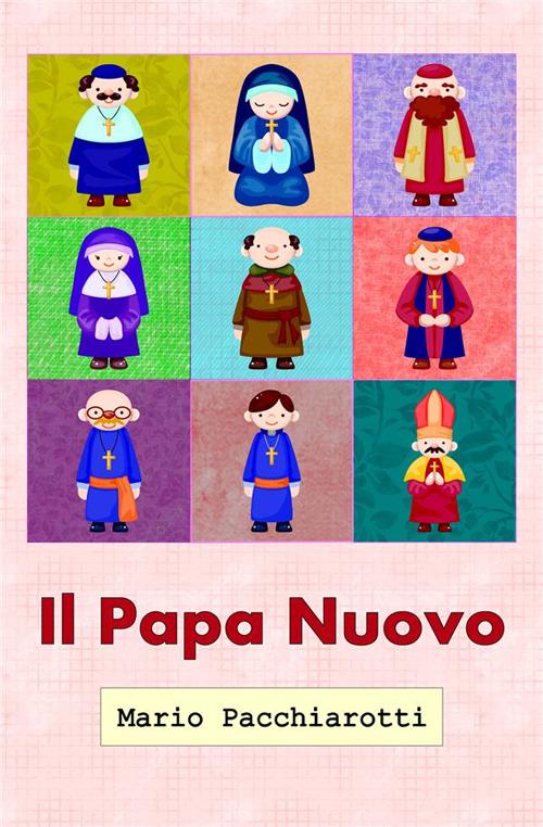 Il papa nuovo - Mario Pacchiarotti - ebook