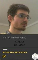 Il mio mondo sulla pagina. Opera omnia