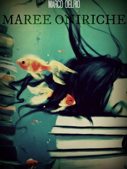 Maree oniriche - Marco Delrio - ebook