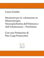 Strumenti per la valutazione in musicoterapia. Neuropsichiatria dell'infanzia e dell'adolescenza. Psichiatria