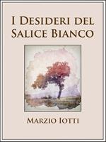 I desideri del salice bianco