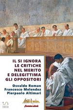 Il sì ignora le critiche nel merito e delegittima gli oppositori