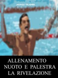 Allenamento nuoto e palestra. La rivelazione