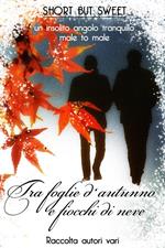 Short but Sweet - Tra foglie d'autunno e fiocchi di neve