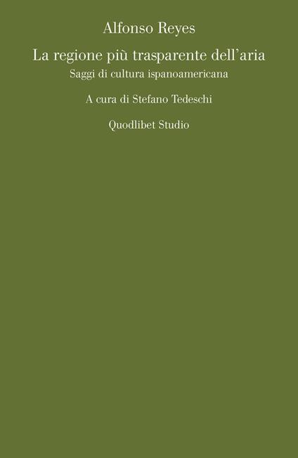 La regione più trasparente dell'aria. Saggi di cultura ispanoamericana - Alfonso Reyes - copertina