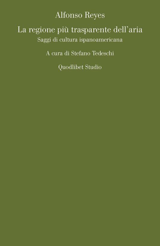 La regione più trasparente dell'aria. Saggi di cultura ispanoamericana - Alfonso Reyes - copertina