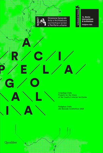 Arcipelago italia. Projects for the future of the Country's interior territories Padiglione Italia alla Biennale Architettura 2018 - copertina