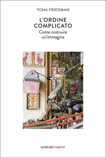 L' ordine complicato. Come costruire un'immagine - Yona Friedman - copertina