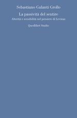 La passività del sentire. Alterità e sensibilità nel pensiero di Levinas
