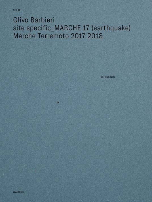 Site specific Marche 17 (earthquake) Marche terremoto 2017 2018. Ediz. illustrata - Olivo Barbieri - copertina