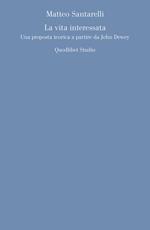 La vita interessata. Una proposta teorica a partire da John Dewey