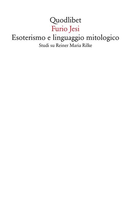 Esoterismo e linguaggio mitologico. Studi su Rainer Maria Rilke - Furio Jesi - copertina