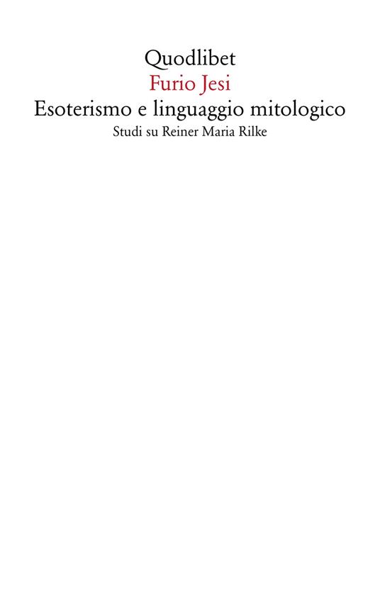 Esoterismo e linguaggio mitologico. Studi su Rainer Maria Rilke - Furio Jesi - copertina